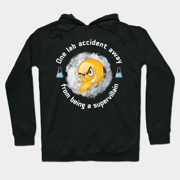 One Lab Accident Away From Becoming a Supervillain Hoodie by ZombieTeesEtc